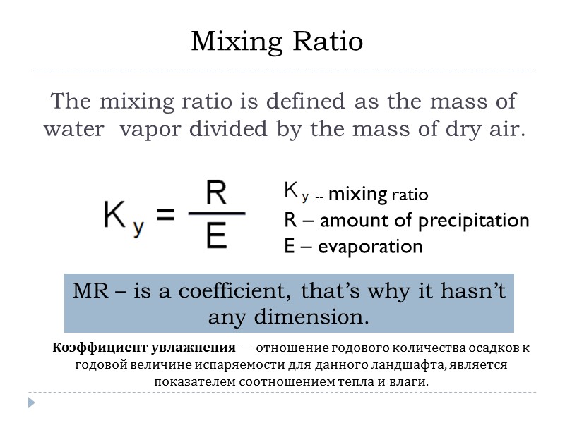 The mixing ratio is defined as the mass of water  vapor divided by